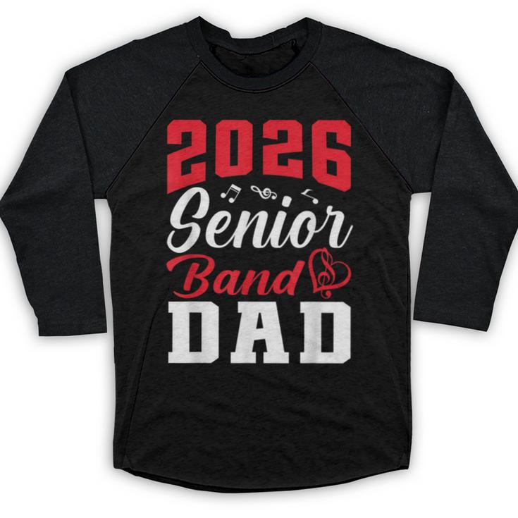2026 Senior Band Dad Class Of 2026 Band Parent Graduation Baseball Raglan Shirt