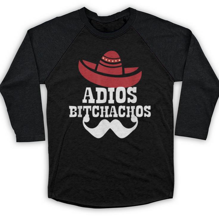 Adios Bitchachos For Graduation Or Cinco De Mayo T-Shirt Baseball Raglan Shirt