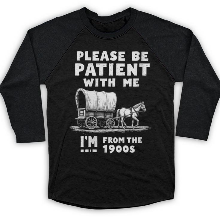 Amusing Wagon Pace Please Be Patient I'm From The 1900s Baseball Raglan Shirt