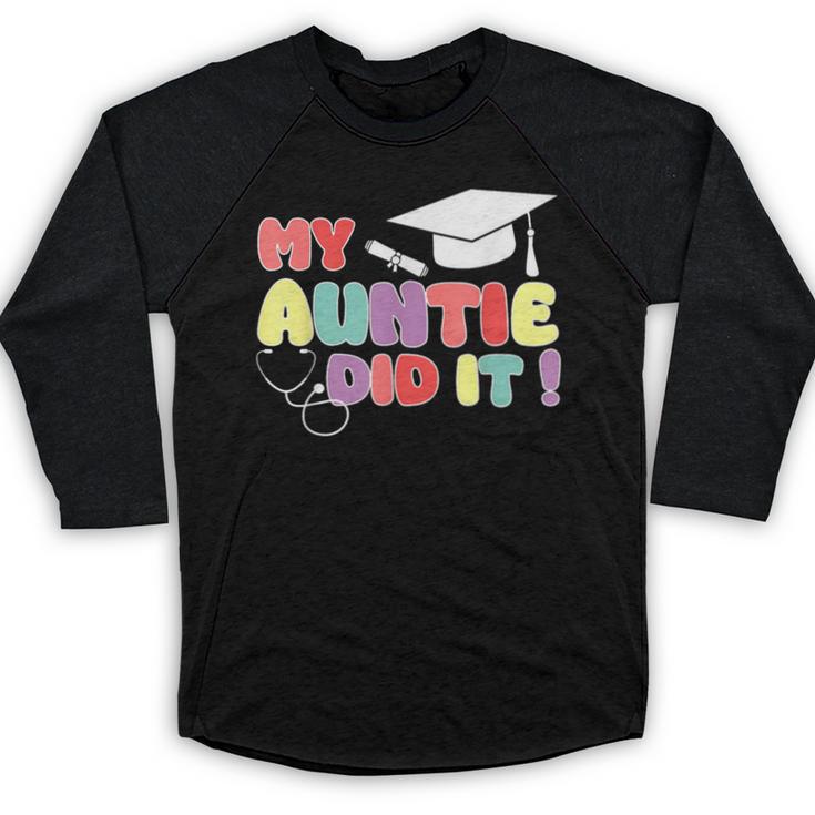 My Auntie Did It Aunt Graduation Nurse Doctor Aunt Graduated Baseball Raglan Shirt