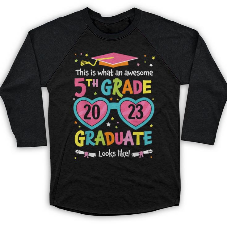 Awesome 5th Grade Graduate Looks Like Class 2023 Graduation Baseball Raglan Shirt