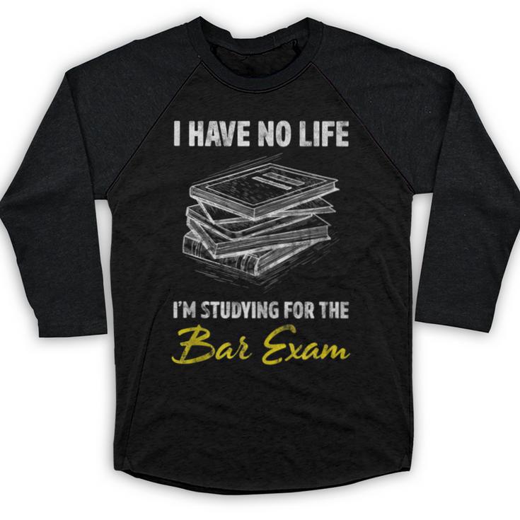 Bar Exam Law School Graduation I Have No Life Baseball Raglan Shirt
