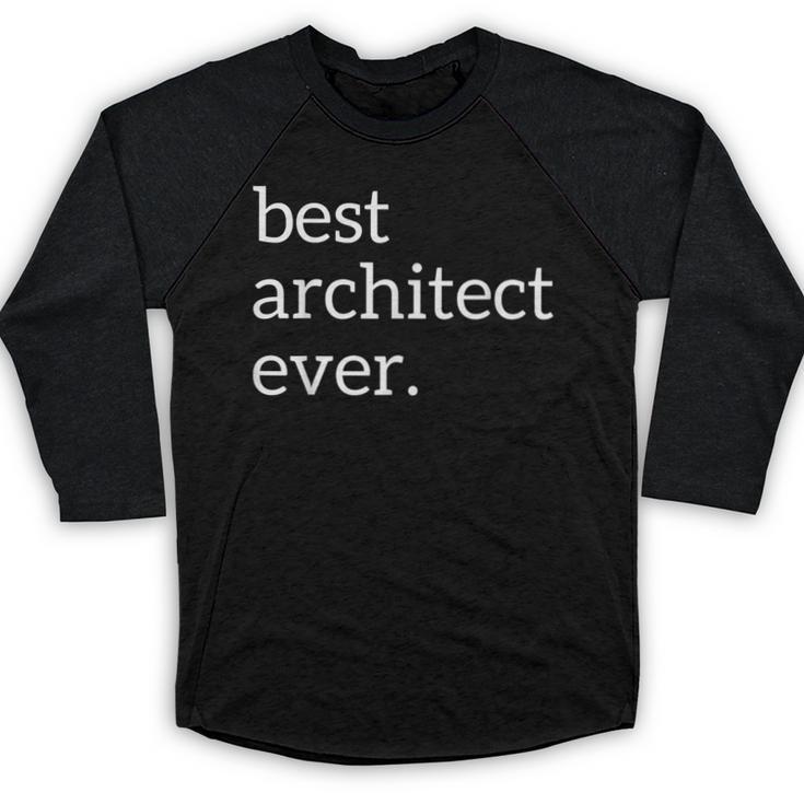 Best Architect Ever Deluxe Architecture Student Graduation Baseball Raglan Shirt