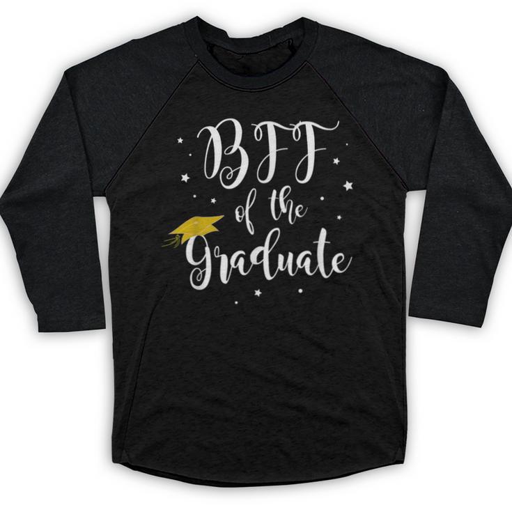 Bff Of The Graduate Graduation Best Friend Of Graduate Baseball Raglan Shirt