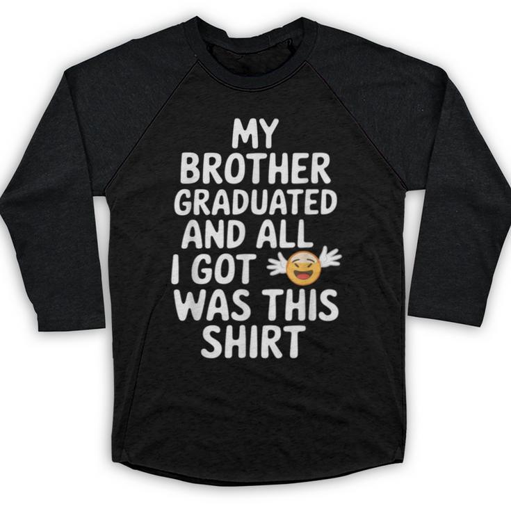 My Brother Graduated Class Of 2025 Graduation Baseball Raglan Shirt