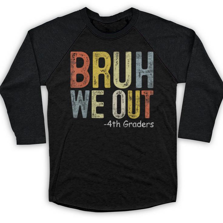 Bruh We Out 4th Graders Fourth Grade Graduation Class 2024 Baseball Raglan Shirt