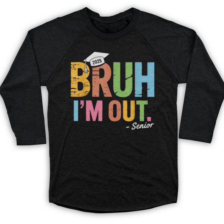 Bruh I'm Out Senior Graduation Baseball Raglan Shirt