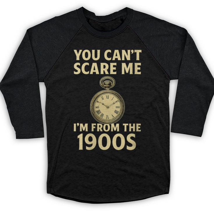 You Can't Scare Me I'm From The 1900s Vintage Pocket Watch Baseball Raglan Shirt