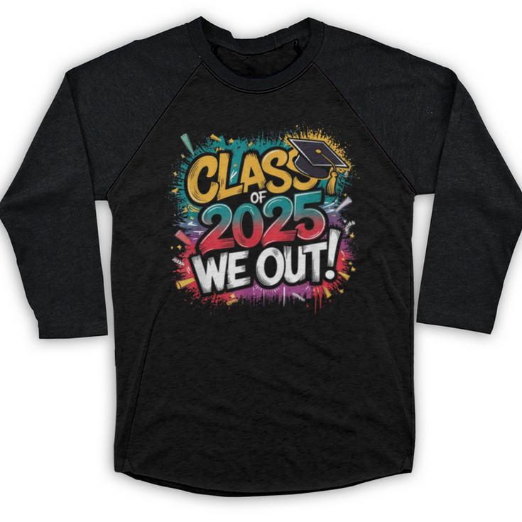 Class Of 2025 We Out Graffiti Graduation 2025 Baseball Raglan Shirt
