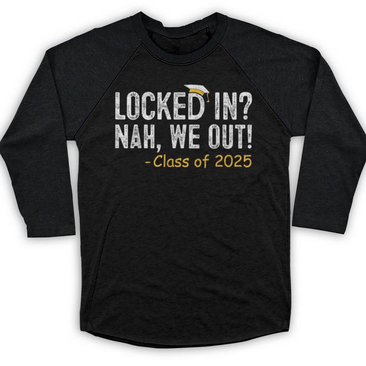 We Out Class Of 2025 Senior Graduation Graduate Grad Baseball Raglan Shirt