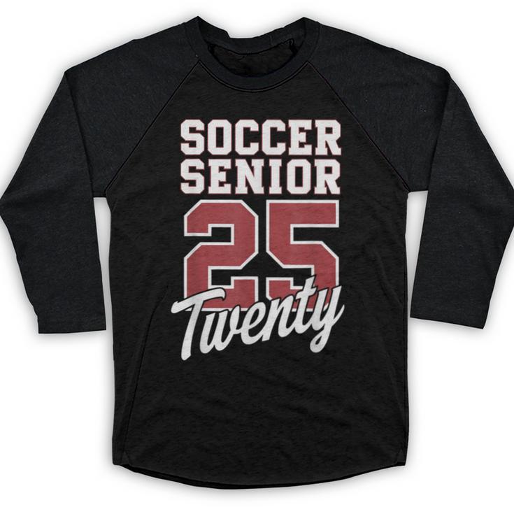 Class Of 2025 Senior 2025 Graduation 2025 Soccer Baseball Raglan Shirt