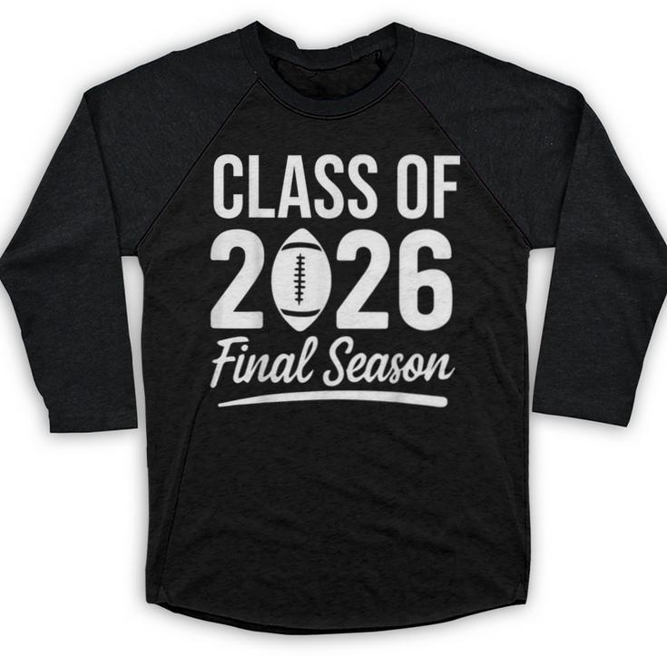 Class Of 2026 Final Season Senior 2026 Football Graduation Baseball Raglan Shirt