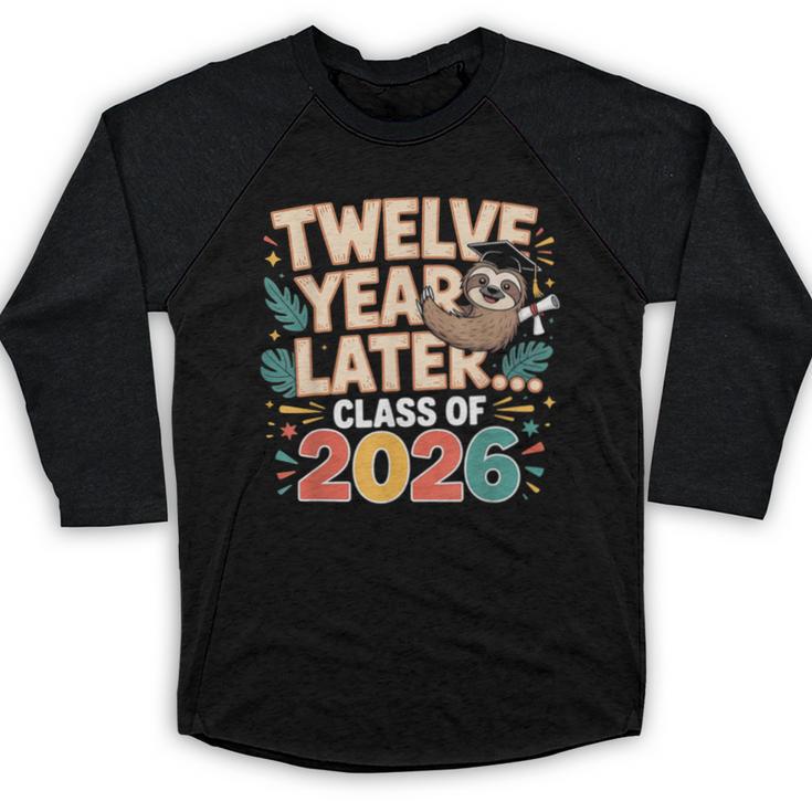 Class Of 2026 Senior Twelve Years Later Sloth Graduation Baseball Raglan Shirt