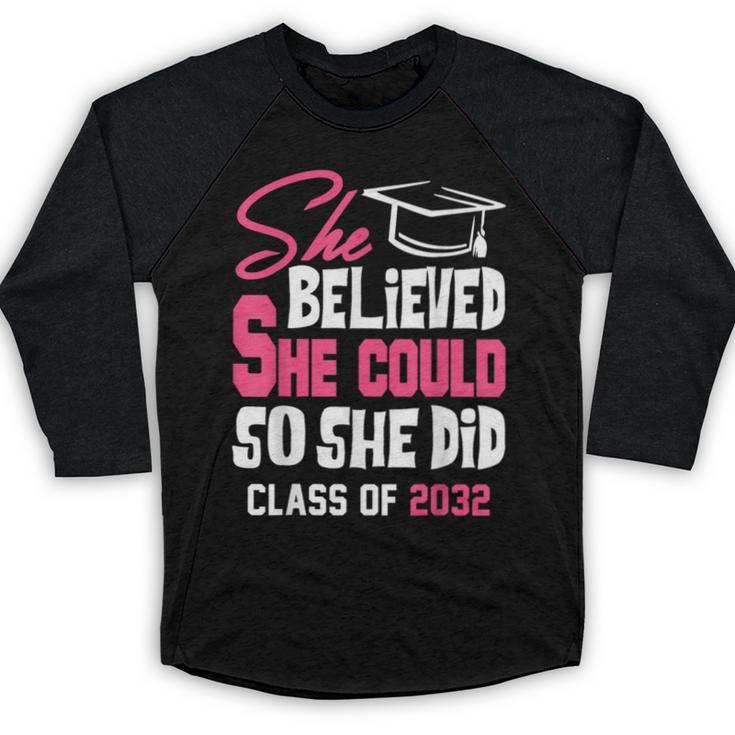 Class Of 2032 She Believed She Could Kids Graduation T-Shirt Baseball Raglan Shirt