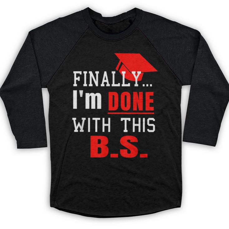 College Graduation T Shirt  Senior Finally Done Baseball Raglan Shirt