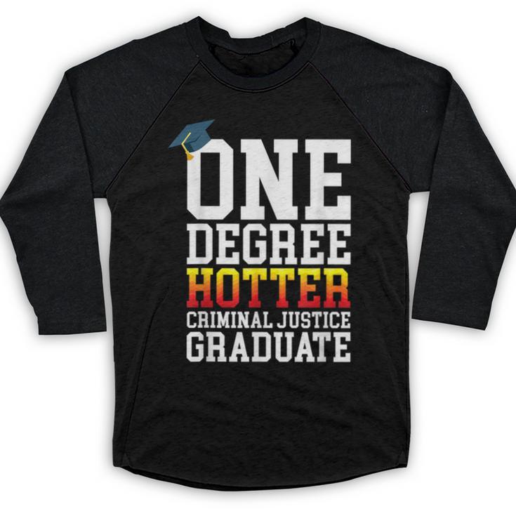 Criminal Justice Graduation Tshirt One Degree Hotter Baseball Raglan Shirt