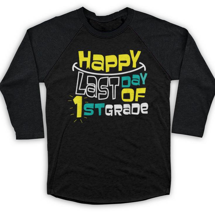 Cute Happy Last Day Of 1st Grade Shirt Kids Graduation Baseball Raglan Shirt
