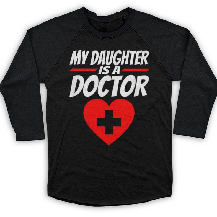 My Daughter Is A Doctor Shirt Proud Parents Graduation Baseball Raglan Shirt