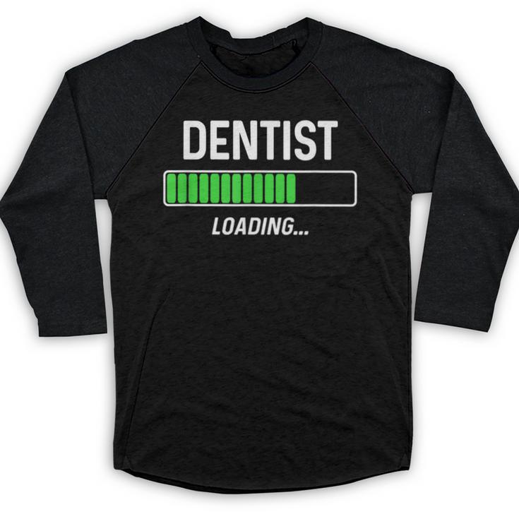 Dentist Loading Shirt Graduation Student Baseball Raglan Shirt