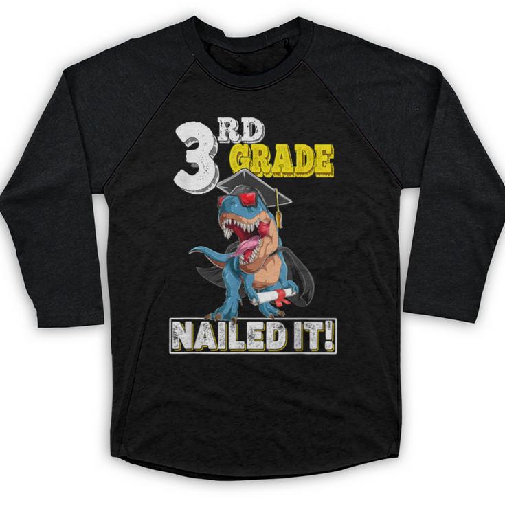 Dinosaur Graduation Cap Gown 3rd Grade Graduate Nailed It Baseball Raglan Shirt