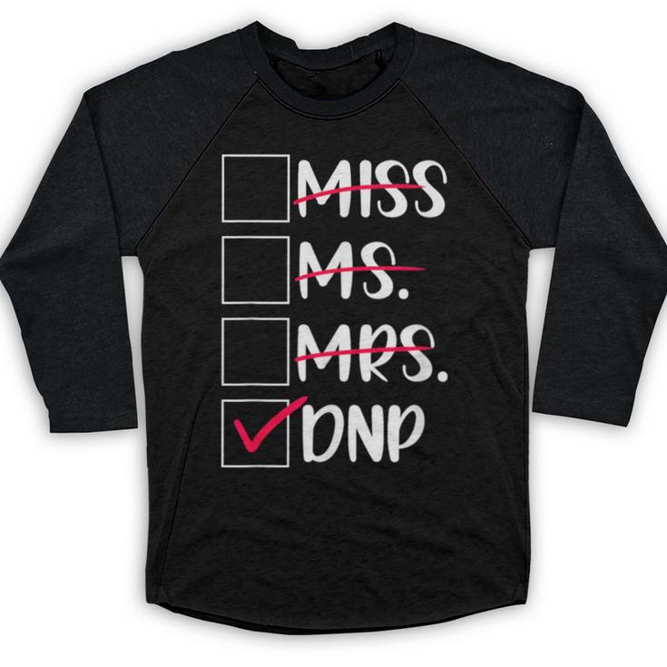 DNP Graduate Doctor Of Nursing Practice Graduation DNP Grad Baseball Raglan Shirt