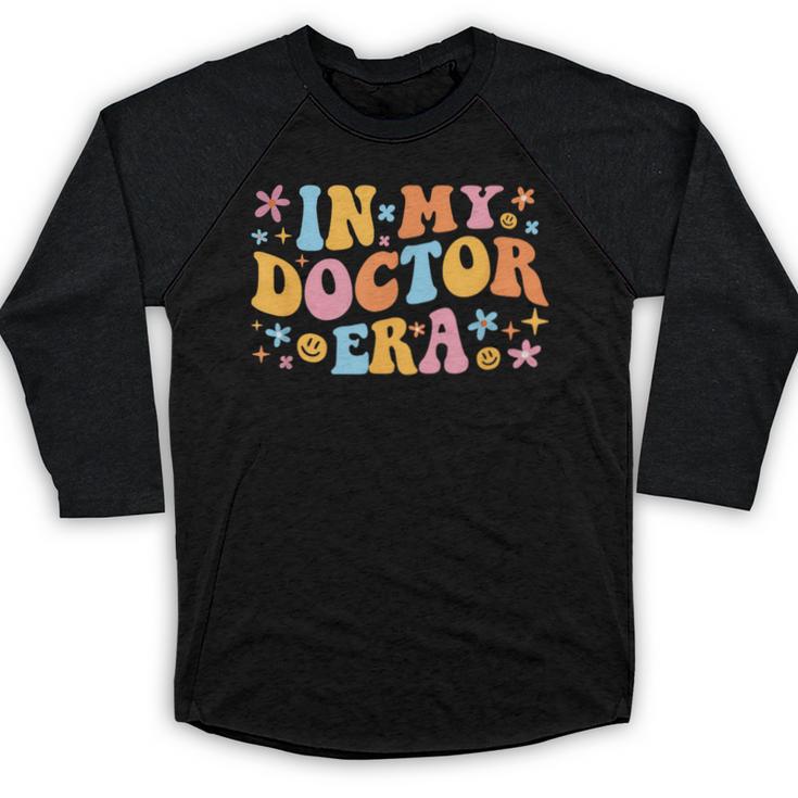In My Doctor Era Student New Doctor Graduation PhD Women Baseball Raglan Shirt
