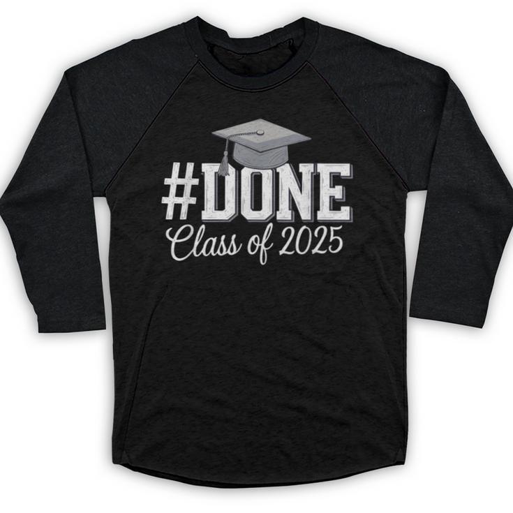 Done Class Of 2025 Graduation For Her Him Grad Seniors 2025 Baseball Raglan Shirt