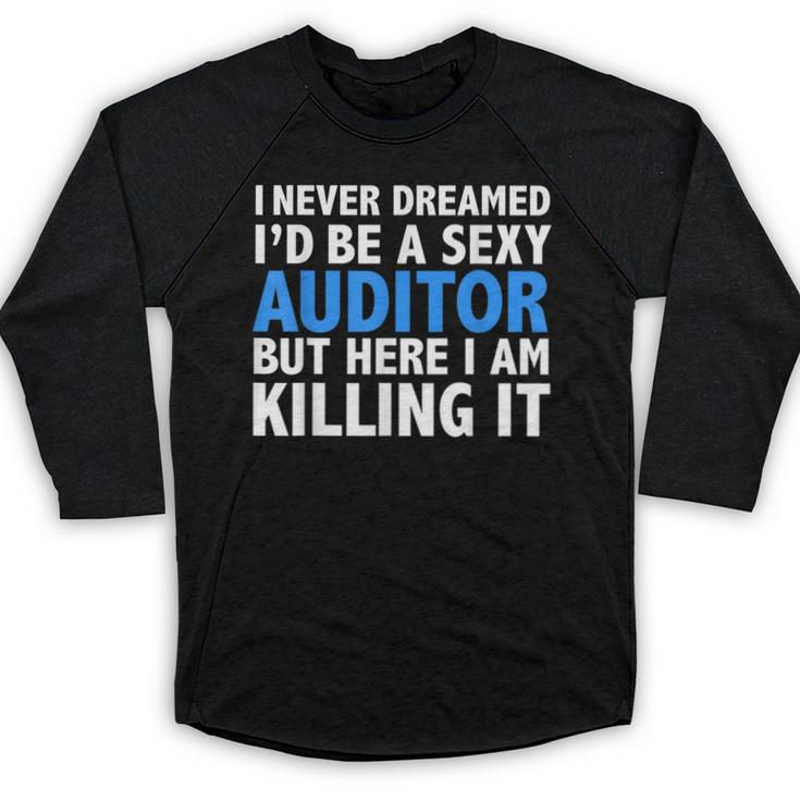Never Dreamed I'd Be a Sexy Auditor Graduation Baseball Raglan Shirt