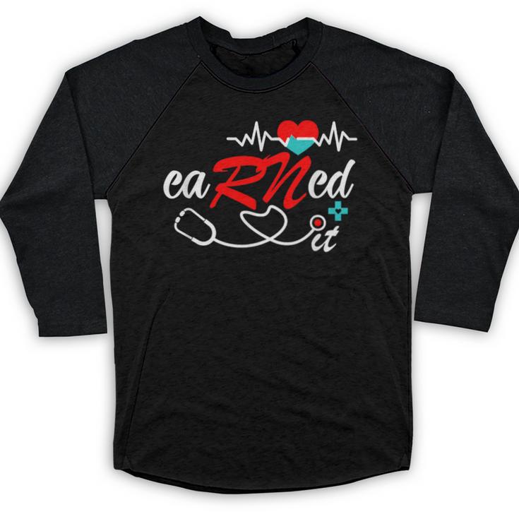 Earned It RN Nurse Graduation RN & LPN Nursing Baseball Raglan Shirt