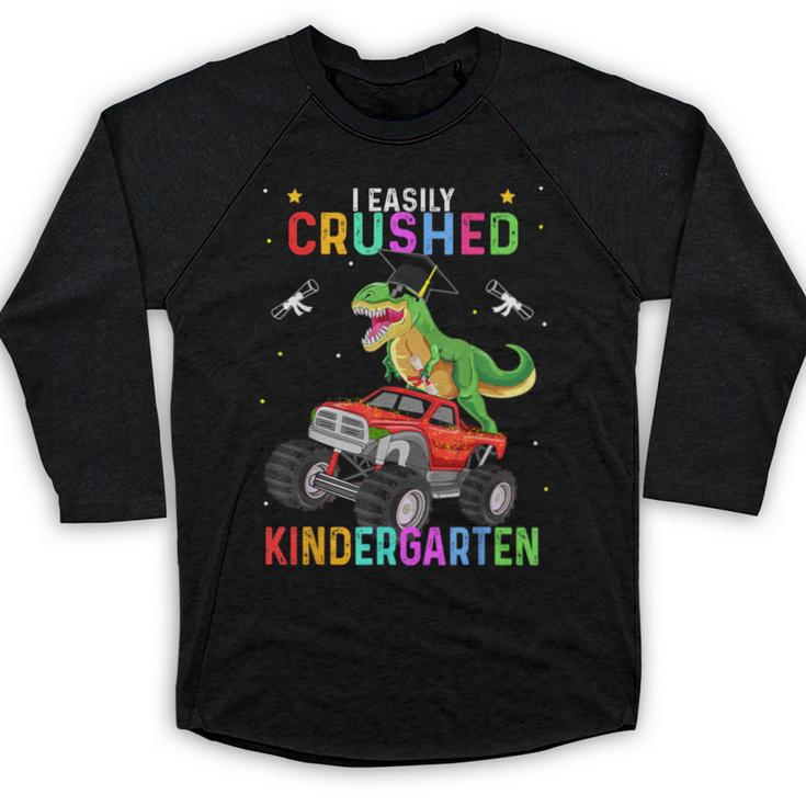 I Easily Crushed Kindergarten Graduation 2022 Truck Dinosaur Baseball Raglan Shirt