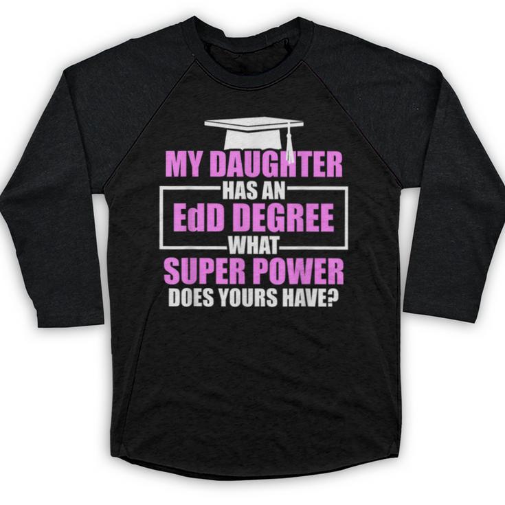 EdD Doctor Of Education Daughter Power Doctorate Graduation Baseball Raglan Shirt