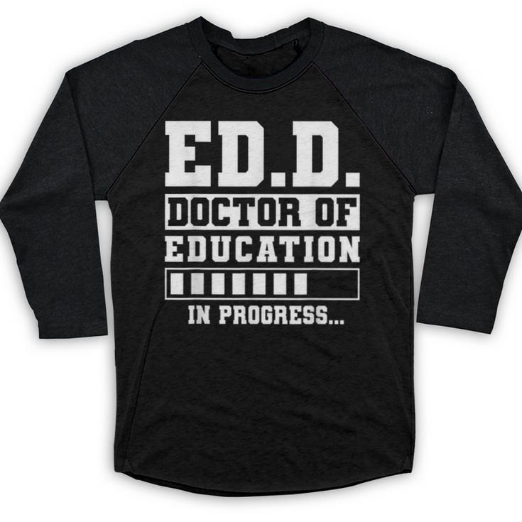 EdD Doctor Of Education In Progress EdD Graduation Baseball Raglan Shirt