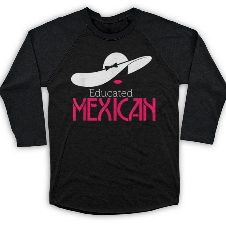 Educated Mexican Graduation Shirt For Women Baseball Raglan Shirt