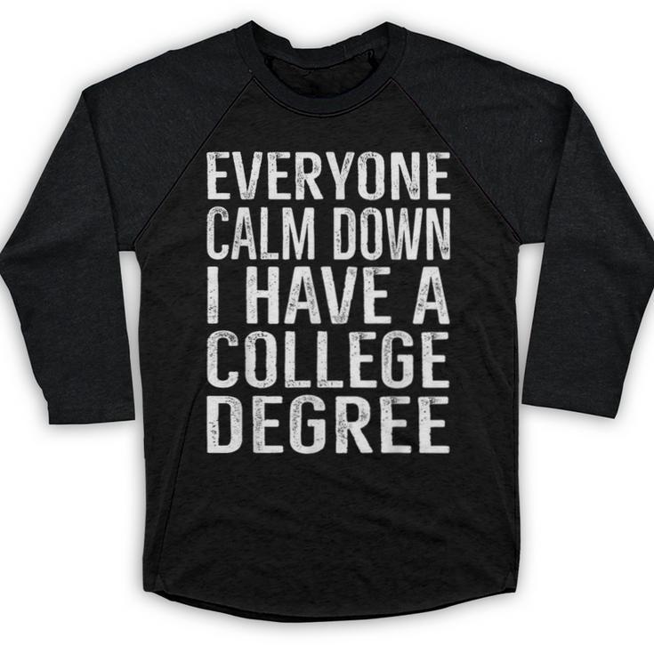 Everyone Calm Down College Degree Graduation T-Shirt Baseball Raglan Shirt