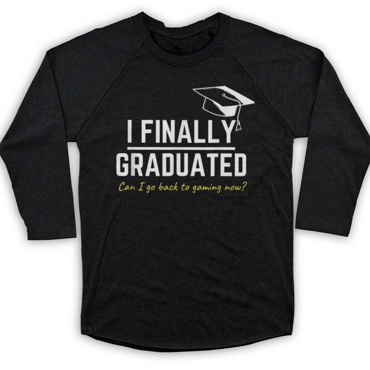 I Finally Graduated Back To Gaming  Gamer Graduation Baseball Raglan Shirt