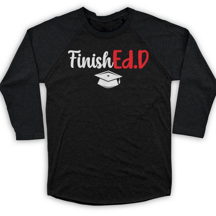 FinishEdD Doctor Of Education Graduate EdD Graduation Baseball Raglan Shirt