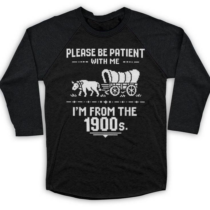 Fun Classic Please Be Patient With Me I'm From The 1900s Baseball Raglan Shirt