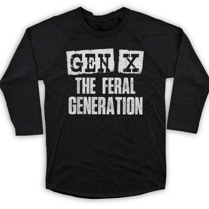 Gen X The Feral Generation Generation X Gen Xer Nostalgia Baseball Raglan Shirt