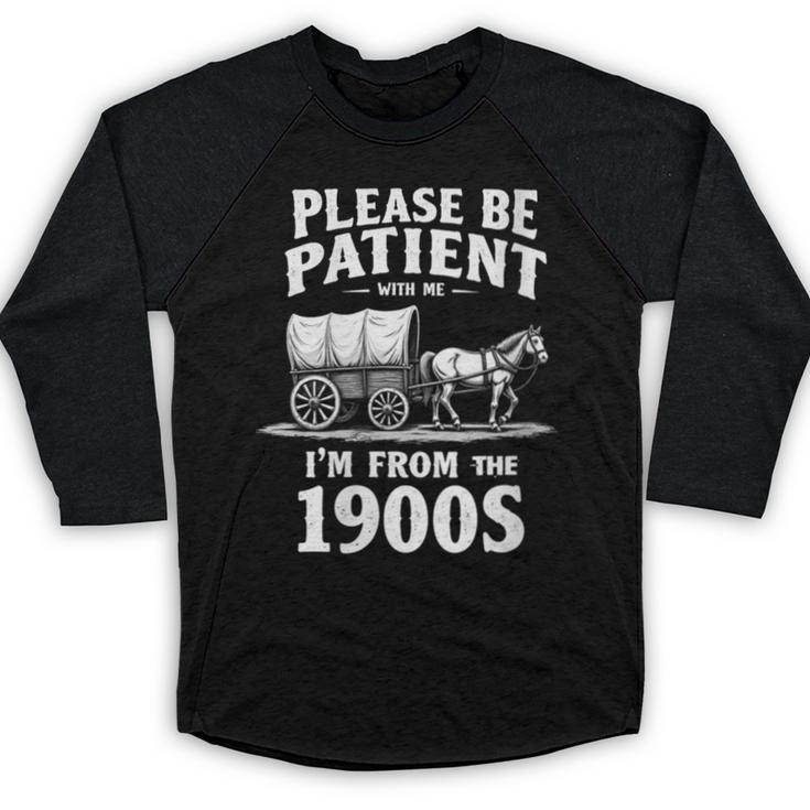 Gentle Nostalgia Plea Please Be Patient I'm From The 1900s Baseball Raglan Shirt