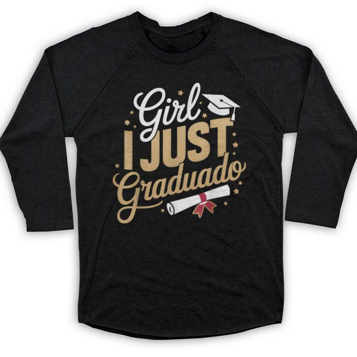 Girl I Just Graduated Spanish Grad Girls Graduation Baseball Raglan Shirt