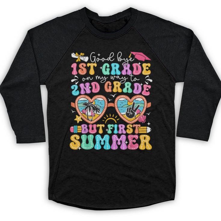 Goodbye 1st Grade Graduation To 2nd Grade But First Summer Baseball Raglan Shirt