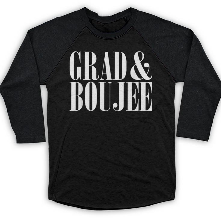 Grad And Boujee Graduation High School College Fun Baseball Raglan Shirt
