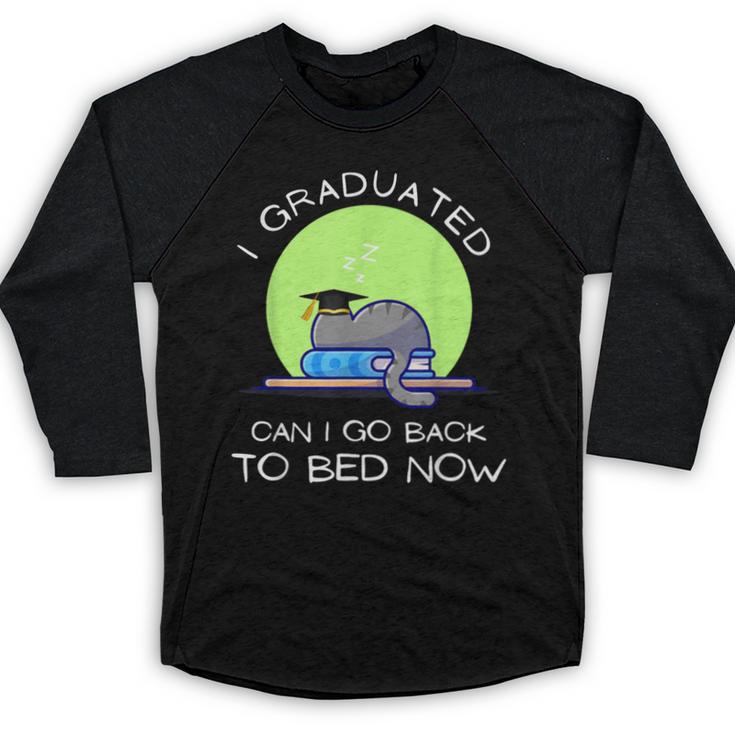 I Graduated Can I Go Back To Bed Now Cat Graduation For Men Women Girls Kids Baseball Raglan Shirt