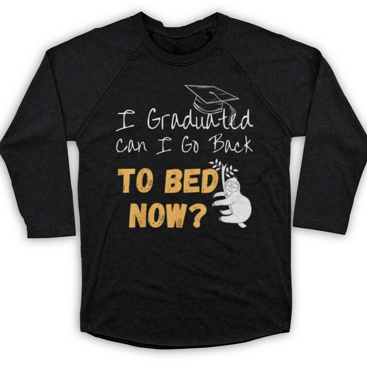 I Graduated Can I Go Back To Bed Now Graduation Sloth Baseball Raglan Shirt