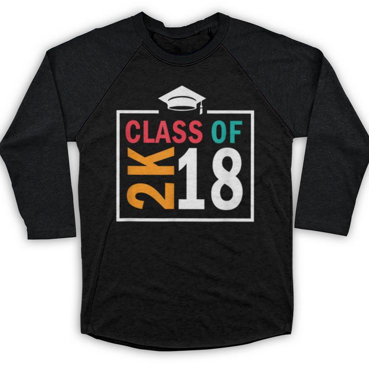 Graduation 2018 Class Of 2018 2K18 Tshirt Baseball Raglan Shirt
