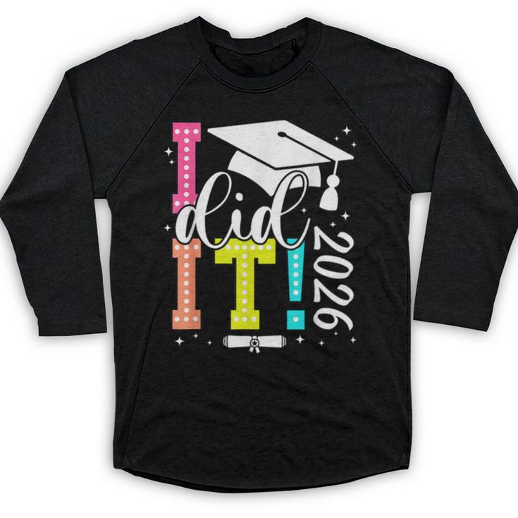 I Did It Graduation 2026 Graduate Class Of 2025 Senior 26 Baseball Raglan Shirt