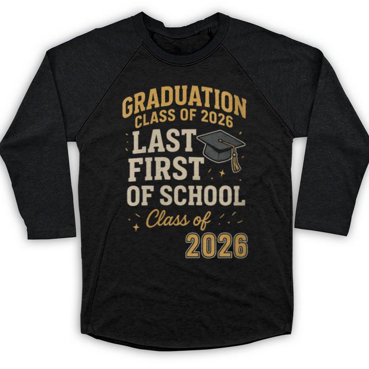 Graduation Class Of 2026 My Last First Day Of School Senior Baseball Raglan Shirt
