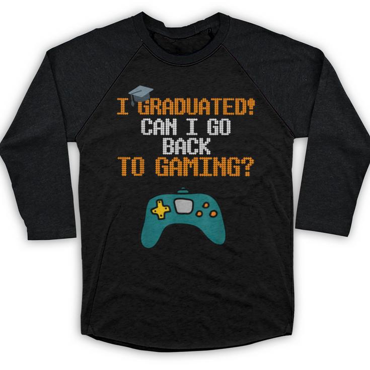 Graduation I Graduated Can I Go Back To Gaming Baseball Raglan Shirt