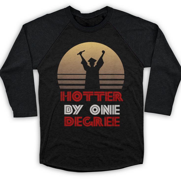 Graduation Hotter By One Degree T-Shirt Baseball Raglan Shirt