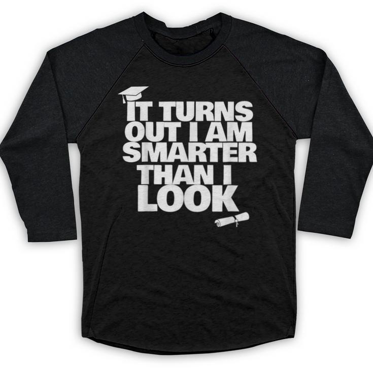 Graduation Graduation I'm Smarter Than I Look Baseball Raglan Shirt